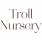 Troll Nursery